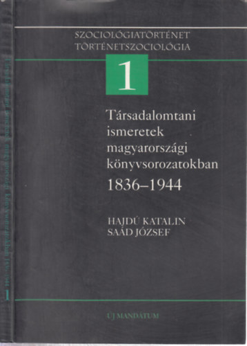 Trsadalomtani ismeretek magyarorszgi knyvsorozatokban 1836-1944 (Sad Jzsef ltal dediklt)