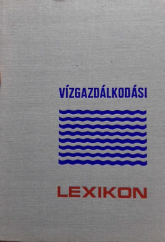 Dr. Erdlyi-Dr. Lszl-Murakzi  (szerk.) - Vzgazdlkodsi lexikon