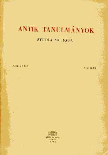 Antik tanulm�nyok-Studia antiqua VIII. k�tet 1-2. sz�m