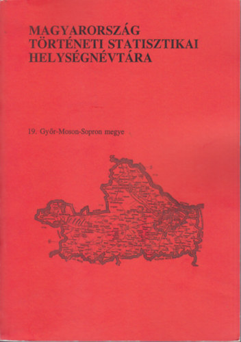 Magyarorszg trtneti statisztikai helysgnvtra 19.Gyr-Moson-Sop.