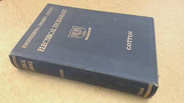 Electrical Technology - A Textbook for the following Examinations