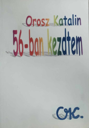 56-ban kezdtem