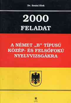 2000 feladat a nmet "B" tpus kzp- s felsfok nyelvvizsgkra