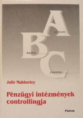 Pnzgyi intzmnyek controllingja - Tevkenysgalap kltsgelemzs alkalmazsa a pnzgyi intzmnyeknl