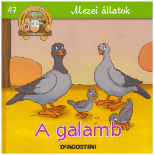 De Agostini - A galamb (Csodatanya 47. - Mezei llatok)