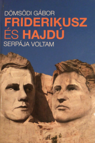 Friderikusz �s Hajd� serp�ja voltam - (Sz�nes fot�val illusztr�lt)