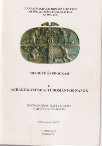 V. Agrrkonmiai Tudomnyos Napok Gyngys, 1996. mrcius 26-27. - Meghv s program