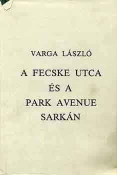 Varga Lszl - A Fecske utca s a Park Avenue sarkn