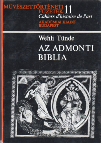 Az Admonti biblia (Mvszettrtneti fzetek 11.)
