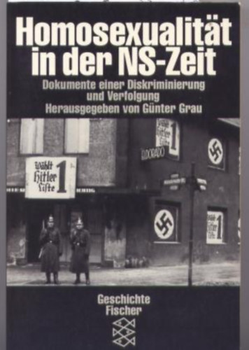 Homosexualitat in der NS-Zeit: Dokumente einer Diskriminierung und Verfolgung