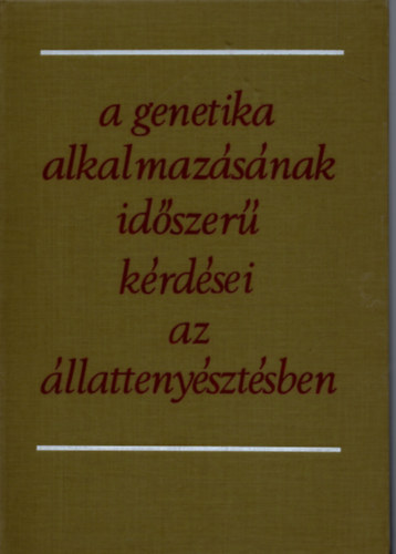 A genetika alkalmazsnak idszer krdsei az llattenysztsben