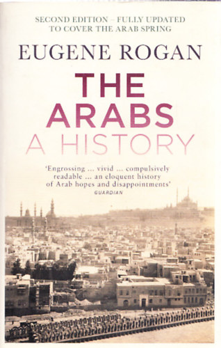 Eugene Rogan - The Arabs: A History