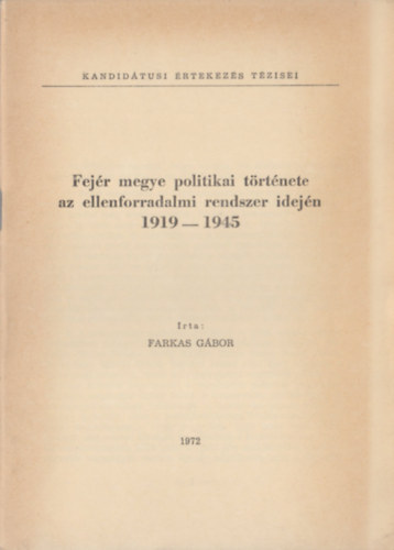 Fej�r megye politikai t�rt�nete az ellenforradalmi rendszer idej�n (1919-1945)