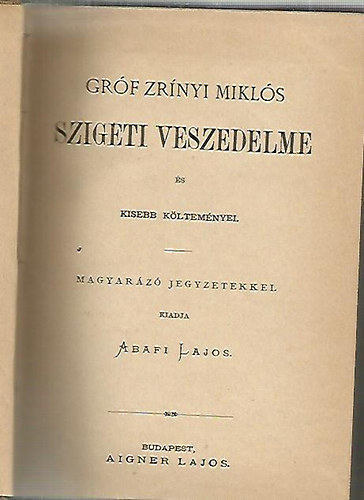 Abafi Lajos - Grf Zrnyi Mikls szigeti veszedelme s kisebb kltemnyei