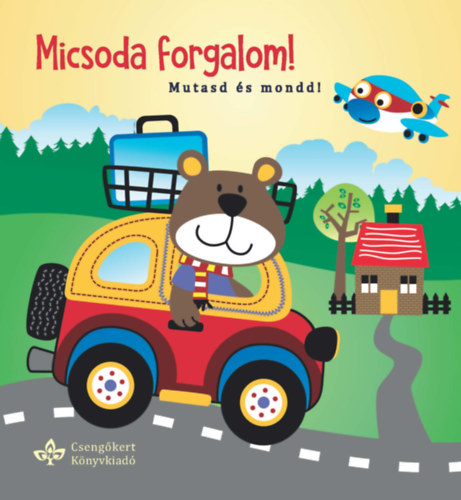 Micsoda forgalom! - Mutasd s mond!