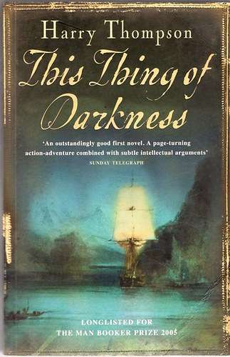 Harry Thompson - This Thing of Darkness