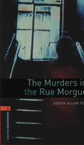 The Murders in the Rue Morgue - Oxford Bookworms 2