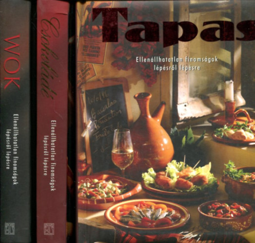 3 db Ellen�llhatalan finoms�gok l�p�sr�l l�p�sre k�tet: Tapas, Wok, Csokol�d�