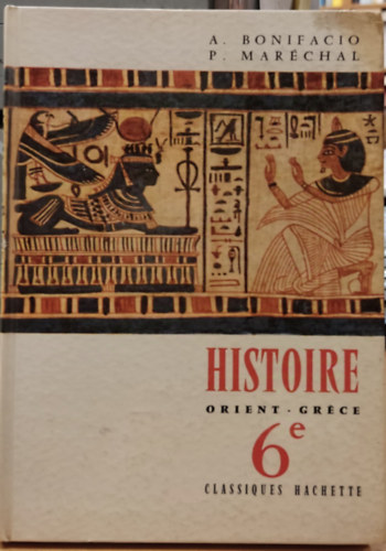 Histoire Orient - Grce 6e (Classiques Hachette)(Trtnelem - Kelet - Grgorszg 6. szzadban (Classiques Hachette))