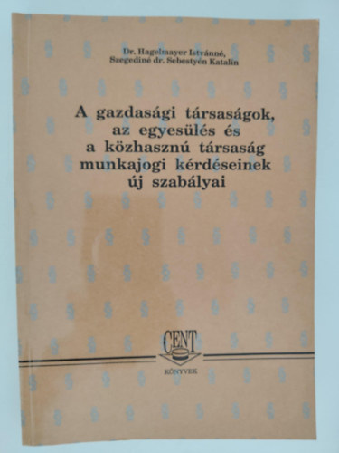 A gazdasgi trsasgok, az egyesls s a kzhaszn trsasg munkajogi krdseinek j szablyai
