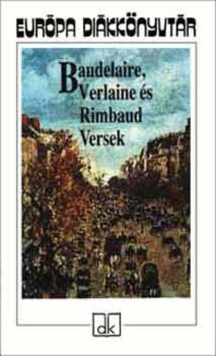 Versek (Baudelaire, Verlaine �s Rimbaud)