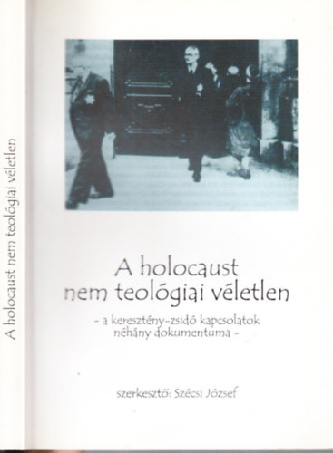 A holocaust nem teolgiai vletlen (A keresztny-zsid kapcsolatok nhny dokumentuma)- dediklt