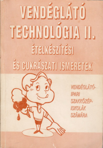 Vendglt technolgia II.- telksztsi s cukrszati ismeretek