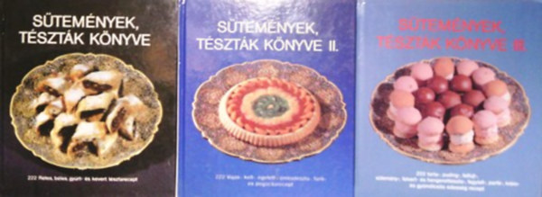 Stemnyek, tsztk knyve 1-3. (222 Rtes, bles, gyrt- s kevert tsztarecept + vajas-, kelt-, getett-, omlstszta-, fnk-, s pogcsarecept + puding-, felfjt-, stemny-, felvert- s hengerelttszta-, fagylalt-, parf-, k