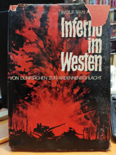 Inferno im Westen: von Dnkirchen zur Ardennenschlacht