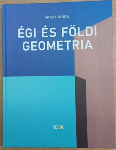 Aknay Jnos - gi s fldi geometria