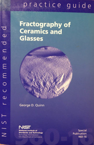 NIST recommended practice guide: Fractography of ceramics and glasses