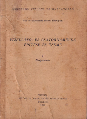 V�zell�t�- �s csatornam�vek �p�t�se �s �zeme I.