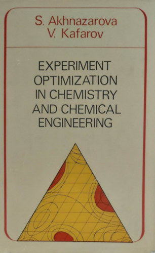 Experiment Optimization in Chemistry and Chemical Engineering (Ksrletek optimalizlsa a kmiban - angol nyelv)