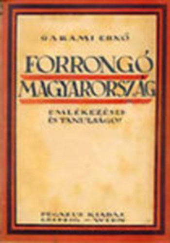 Forrong Magyarorszg - Emlkezsek s tanulsgok (reprint)