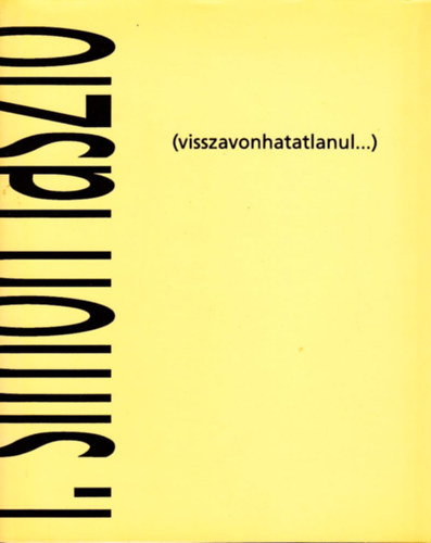 L. Simon Lszl - (visszavonhatatlanul...)