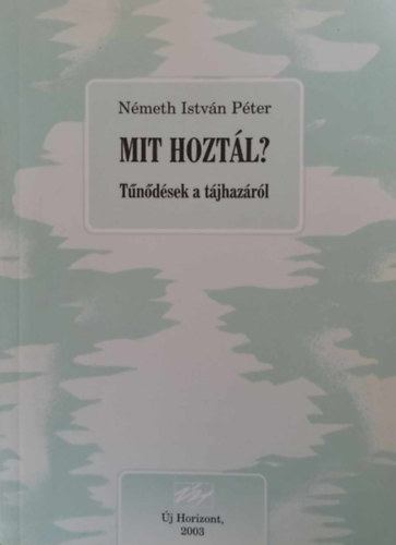 Mit hoztl? - Tndsek a tjhazrl