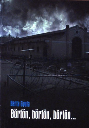 Brtn, brtn, brtn... A Somogy Megyei Bntets-vgrehajtsi Intzet trtnete - Alaptsnak 100. vforduljra