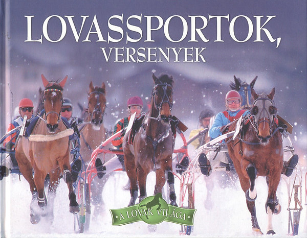 Lovassportok, versenyek (A lovak világa)