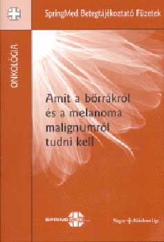 Amit a brrkrl s a melanoma malignumrl tudni kell