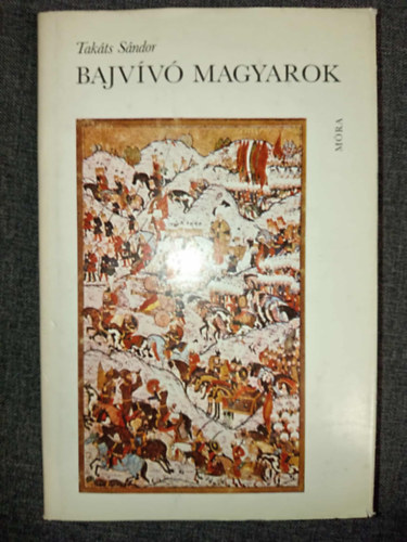 Bajv�v� magyarok (illusztr�lt kiad�s)