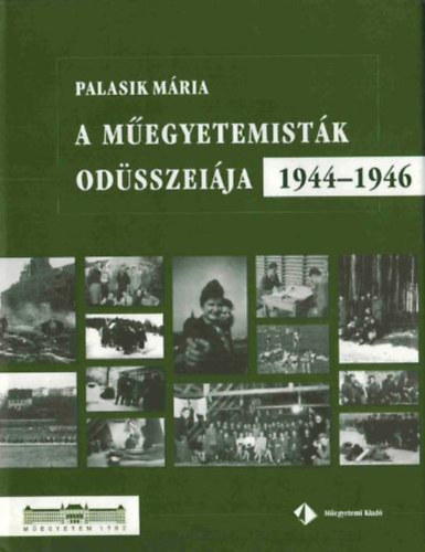 A megyetemistk odsszeija 1944 - 1946