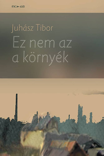 Juhász Tibor - Ez nem az a környék