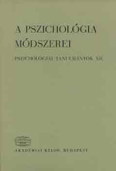 A pszicholgia mdszerei (pszicholgiai tanulmnyok XII.)