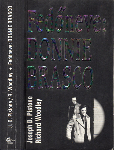 Joseph D. Pistone; Richard Woodley - Fedneve: Donnie Brasco