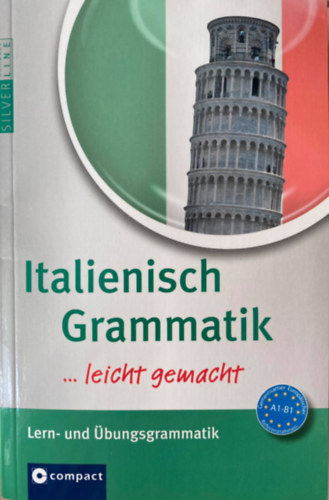 Italienisch Grammatik ...leicht gemacht - Lern- und bengsgrammatik