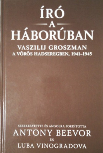 �r� a h�bor�ban - Vaszilij Groszman a V�r�s Hadseregben, 1941-1945