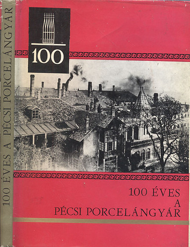 100 ves a Pcsi Porcelngyr (Zsolnay)