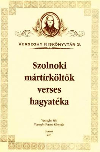 Szolnoki m�rt�rk�lt�k verses hagyat�ka