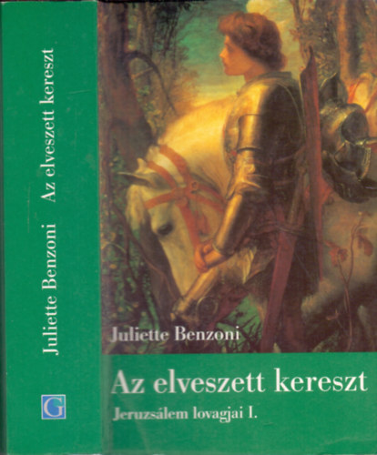 Juliette Benzoni - Az elveszett kereszt - Jeruzslem lovagjai I.