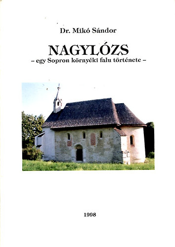 Nagyl�zs - egy Sopron k�rny�ki falu t�rt�nete